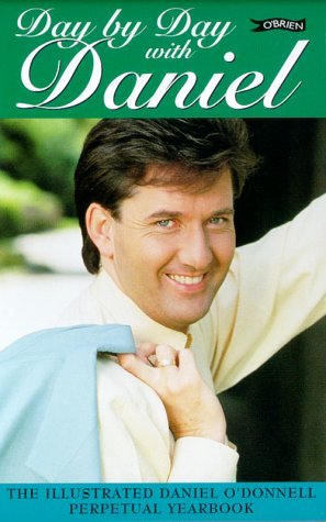 Beispielbild fr Day by Day with Daniel: The Illustrated Daniel O'Donnell Perpetual Yearbook zum Verkauf von WorldofBooks