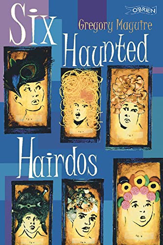 Six Haunted Hairdos (9780862785420) by Maguire, Gregory