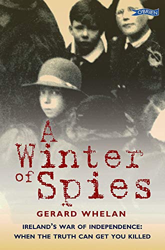 Beispielbild fr A Winter of Spies: Ireland  s War of Independence: when the truth can get you killed zum Verkauf von WorldofBooks