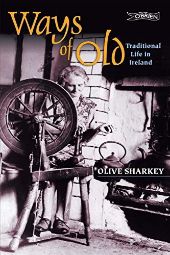 Beispielbild fr Ways of Old: Traditional Life in Ireland zum Verkauf von WorldofBooks