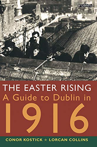 Stock image for The Easter Rising: A Guide to Dublin in 1916 for sale by SecondSale
