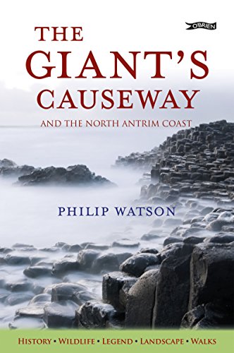 The Giant's Causeway: And the North Antrim Coast - Watson, Philip