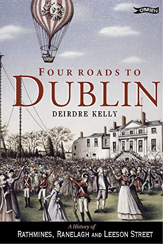 Imagen de archivo de Four Roads to Dublin: The History of Rathmines, Ranelagh and Leeson Street a la venta por Brit Books