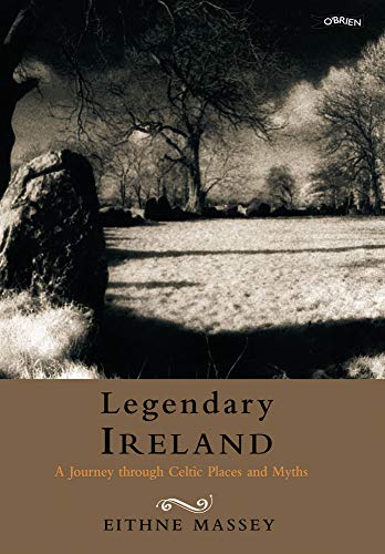 9780862787660: Legendary Ireland : A Journey Through Celtic Places and Myths