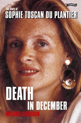 Imagen de archivo de Death in December : The Glamorous Life and Brutal Murder of Sophie Toscan du Plantier a la venta por Better World Books