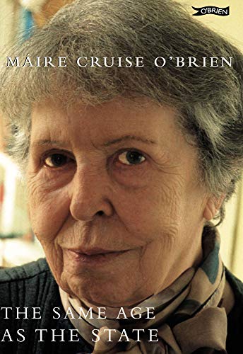 Beispielbild fr The Same Age as the State: The Autobiography of Máire Cruise O'Brien: The Autobiography of Máire Cruise O'Brien zum Verkauf von WorldofBooks