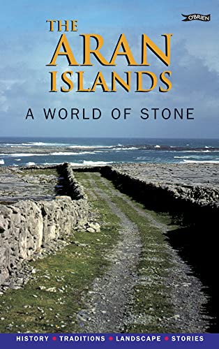 Beispielbild fr The Aran Islands: A World of Stone: History, Traditions, Landscape, Stories zum Verkauf von MusicMagpie