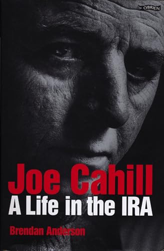 Joe Cahill: A Life in the IRA