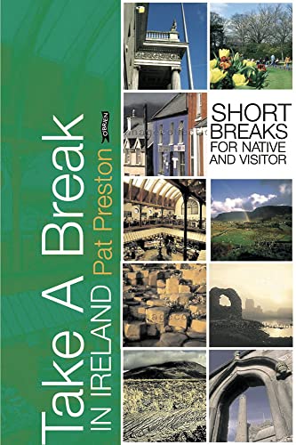 Stock image for Take a Break in Ireland: Short Breaks for Native and Visitor for sale by WorldofBooks