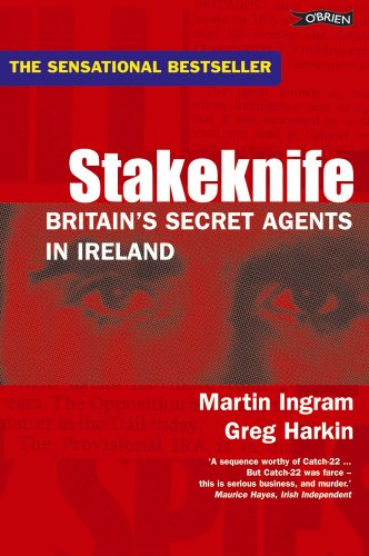 Stakeknife. Britain's Secret Agents in Ireland.