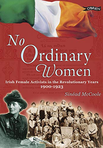 Imagen de archivo de No Ordinary Women: Irish Female Activists in the Revolutionary Years 1900-1923 a la venta por HPB-Ruby