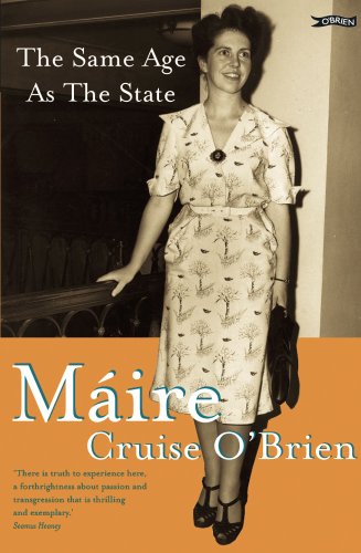 The Same Age As the State: The Autobiography of Maire Cruise O'Brien (9780862788858) by Marie O'Brien