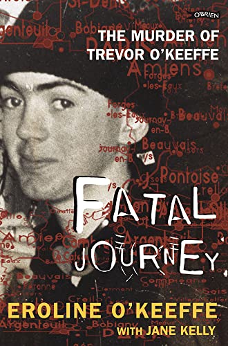 Fatal Journey: The Murder of Trevor O'Keeffe