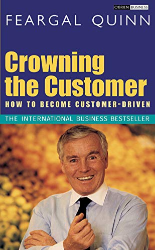 9780862789527: Crowning the Customer: How To Become Customer-Driven