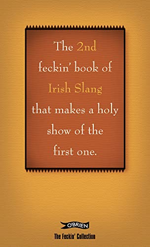 9780862789619: The 2nd Book of Feckin' Irish Slang that'll make a holy show of the first one (The Feckin' Collection)