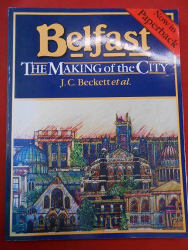 Stock image for Belfast: The Making of the City for sale by MusicMagpie