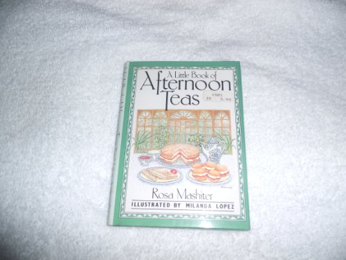 Imagen de archivo de A Little Book of Afternoon Teas (International little cookbooks) by Mashiter, Rosa (1989) Hardcover a la venta por Gulf Coast Books