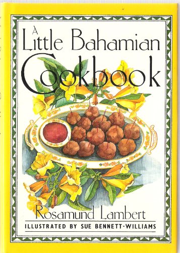 Imagen de archivo de A Little Bahamian Cookbook (International Little Cookbooks) a la venta por ThriftBooks-Atlanta