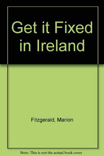 Beispielbild fr Get it Fixed in Ireland zum Verkauf von WorldofBooks