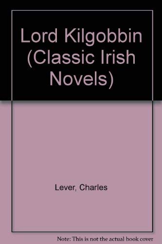 Stock image for Lord Kilgobbin (Classic Irish Novels) for sale by Sarah Zaluckyj