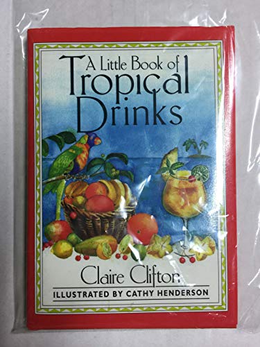 Stock image for A little book of tropical drinks (The Pleasures of Drinking) for sale by Wonder Book