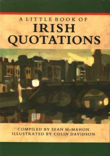 Stock image for A Little Book of Irish Quotations (Sayings, quotations, proverbs) for sale by WorldofBooks