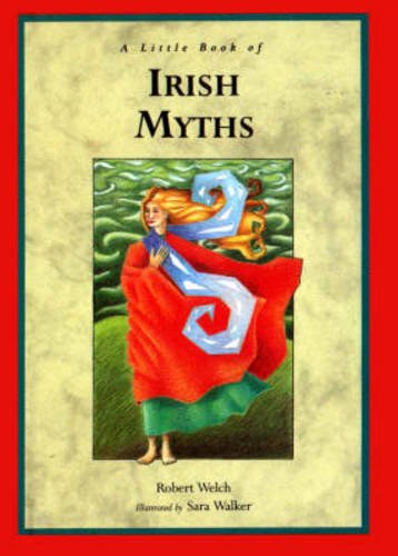 Imagen de archivo de A Little Book of Irish Myths a la venta por Better World Books