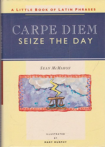 Stock image for Carpe Diem - Seize the Day: Little Book of Latin Phrases (Sayings, quotations, proverbs) for sale by WorldofBooks