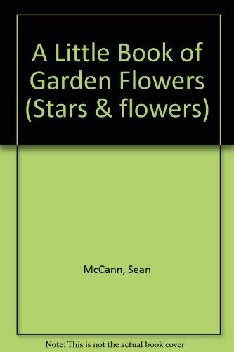 Beispielbild fr A Little Book of Garden Flowers (Stars & flowers) zum Verkauf von WorldofBooks