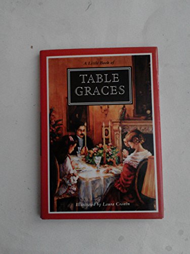 Stock image for Little Book of Tables Graces (Sayings, quotations, proverbs) for sale by WorldofBooks