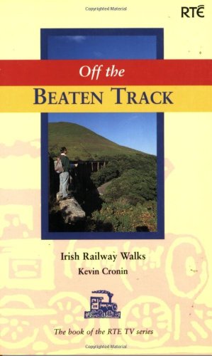 Stock image for Off the Beaten Track: Irish Railway Walks for sale by ThriftBooks-Dallas