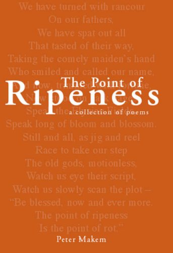 Stock image for The Point of Ripeness : A Collection of Poems for sale by Tall Stories BA