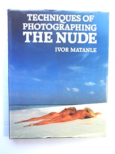 Beispielbild fr Techniques of Photographing the Nude zum Verkauf von WorldofBooks