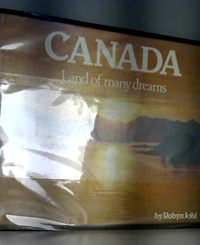 Imagen de archivo de Canada, Land of Many Dreams a la venta por Better World Books: West