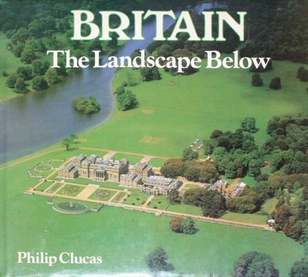 Stock image for Britain the Landscape Below for sale by Gumshoe Books