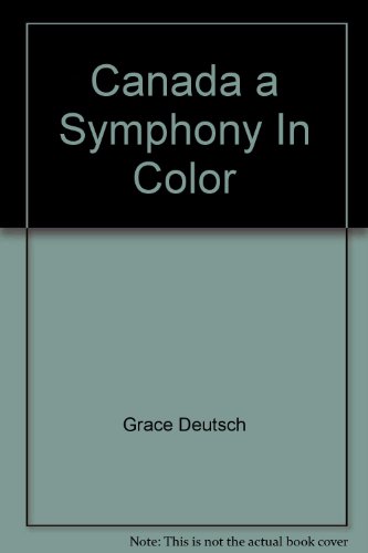 Stock image for Canada a Symphony in Color for sale by Victoria Bookshop