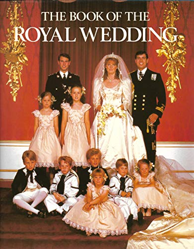 Stock image for THE BOOK OF THE ROYAL WEDDING. for sale by AwesomeBooks