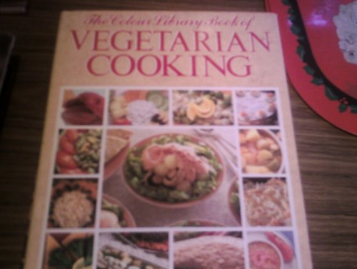 Beispielbild fr The Colour Library Book of Vegetarian Cooking zum Verkauf von WorldofBooks