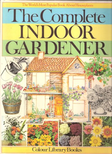 Stock image for THE COMPLETE INDOOR GARDENER. for sale by WorldofBooks