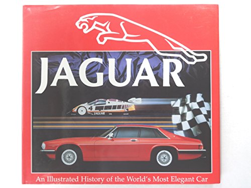 Beispielbild fr JAGUAR: AN ILLUSTRATED HISTORY OF THE WORLDS MOST ELEGANT CAR. zum Verkauf von Reuseabook