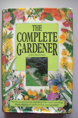 Beispielbild fr The Complete Gardener zum Verkauf von WorldofBooks