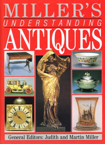 Stock image for Millers Understanding Antiques for sale by Victoria Bookshop