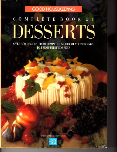 Stock image for GOOD HOUSEKEEPING COMPLETE BOOK OF DESSERTS for sale by Cottage Books