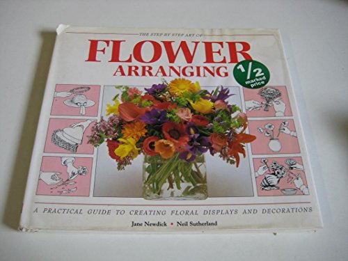 Imagen de archivo de The Step by Step Art of Flower Arranging a la venta por WorldofBooks