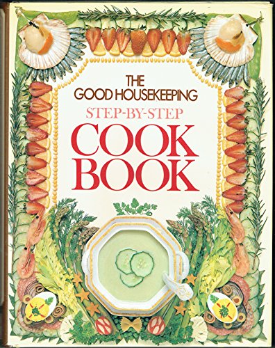 Beispielbild fr The Good Housekeeping Step-By-Step Cook Book zum Verkauf von WorldofBooks
