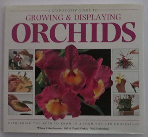 Stock image for Growing and Displaying Orchids, A Step-by-Step Guide for sale by SecondSale