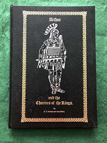 Beispielbild fr Arthur and the Charters of the Kings [Hardcover] Anthony Thomas Wilson Alan; Blackett zum Verkauf von Ericks Books
