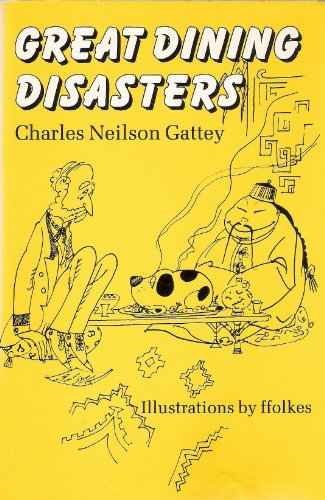 Imagen de archivo de Great Dining Disasters a la venta por Samuel H. Rokusek, Bookseller
