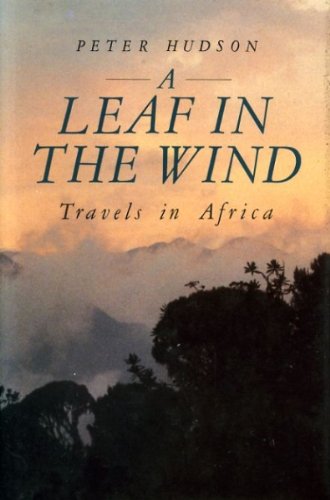 9780862871642: A leaf in the wind: Travels in Africa
