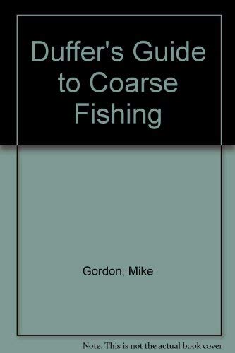 Duffer's Guide to Coarse Fishing (9780862871765) by Mike Gordon